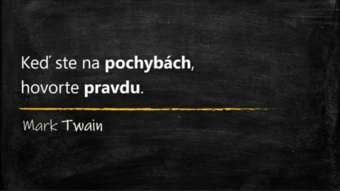 Keď ste na pochybách, hovorte pravdu